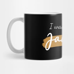 I was born in January Mug